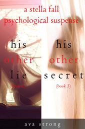 Icon image Stella Fall Psychological Suspense Thriller Bundle: His Other Lie (#2) and His Other Secret (#3)