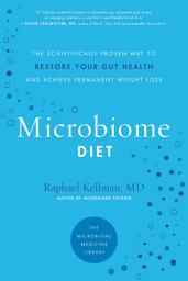 Icon image Microbiome Diet: The Scientifically Proven Way to Restore Your Gut Health and Achieve Permanent Weight Loss