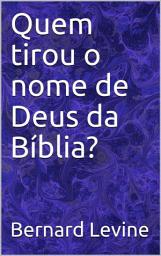 Icon image Quem tirou o nome de Deus da Bíblia?