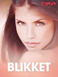 Icon image Blikket - erotiske noveller