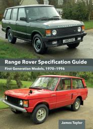 Icon image Range Rover Specification Guide: First Generation Models 1970–1996