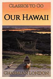 Icon image Our Hawaii: Restored Classics to Go Edition