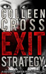 Icon image Exit Strategy (A Katerina Carter Legal & Psychological Thriller): A Bestselling Psychological Crime Mystery and Legal Thriller