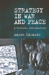 Icon image Strategy in War and Peace: A Critical Introduction