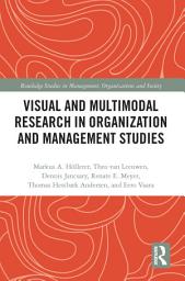 Icon image Visual and Multimodal Research in Organization and Management Studies