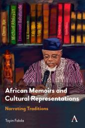 Icon image African Memoirs and Cultural Representations: Narrating Traditions