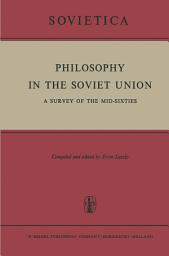 Icon image Philosophy in the Soviet Union: A Survey of the Mid-Sixties