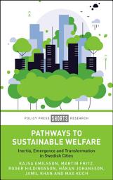 Icon image Pathways to Sustainable Welfare: Inertia, Emergence and Transformation in Swedish Cities