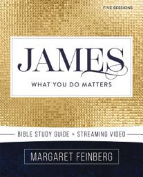 Icon image James Bible Study Guide plus Streaming Video: What You Do Matters