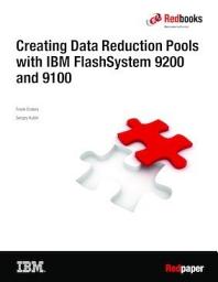 Icon image Creating Data Reduction Pools with IBM FlashSystem 9200 and 9100