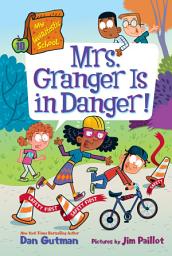 Icon image My Weirdtastic School #10: Mrs. Granger Is in Danger!