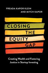 Icon image Closing the Equity Gap: Creating Wealth and Fostering Justice in Startup Investing