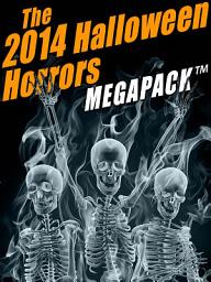 Icon image The 2014 Halloween Horrors MEGAPACK ®