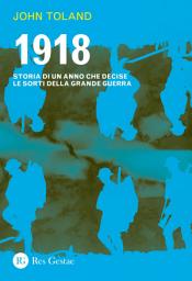 Icon image 1918: Storia di un anno che decise le sorti della Grande Guerra