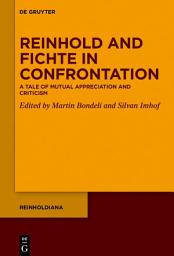 Icon image Reinhold and Fichte in Confrontation: A Tale of Mutual Appreciation and Criticism