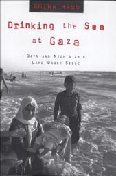 Icon image Drinking the Sea at Gaza: Days and Nights in a Land Under Siege