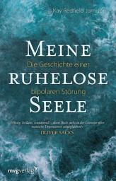 Icon image Meine ruhelose Seele: Die Geschichte einer bipolaren Störung