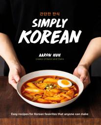 Icon image Simply Korean: Easy Recipes for Korean Favorites That Anyone Can Make