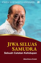 Icon image Kwek Soegiarto Krisnadi: Jiwa Seluas Samudra