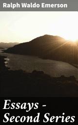 Icon image Essays — Second Series: Exploring Transcendental Wisdom and Self-Reflection