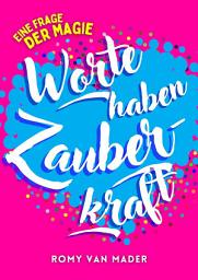 Icon image Worte haben Zauberkraft: Eine Frage der Magie