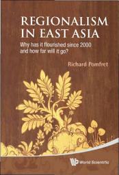 Icon image Regionalism in East Asia: Why Has It Flourished Since 2000 and How Far Will It Go?