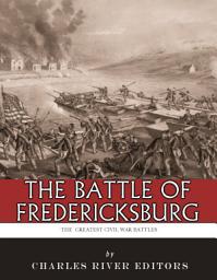 Icon image The Greatest Civil War Battles: The Battle of Fredericksburg