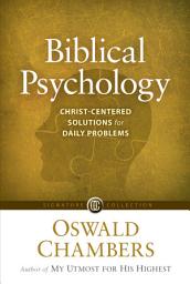 Icon image Biblical Psychology: Christ-Centered Solutions for Daily Problems