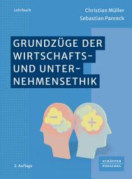 Icon image Grundzüge der Wirtschafts- und Unternehmensethik: Ausgabe 2