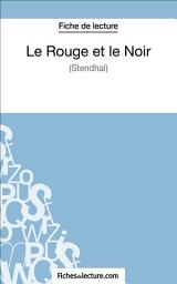 Icon image Le Rouge et le Noir de Stendhal (Fiche de lecture): Analyse complète de l'oeuvre