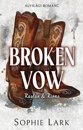 Icon image Broken Vow: Alvilági románc 5. - Raylan & Riona