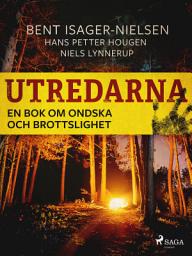 Icon image Utredarna – En bok om ondska och brottslighet