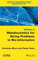 Icon image Metaheuristics for String Problems in Bio-informatics