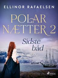Icon image Sidste båd - Polarnætter 2: Bind 2