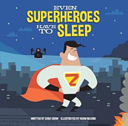 Icon image Even Superheroes Have to Sleep