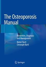 Icon image The Osteoporosis Manual: Prevention, Diagnosis and Management