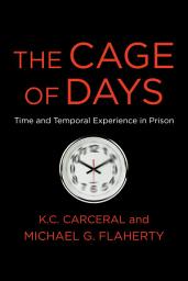 Icon image The Cage of Days: Time and Temporal Experience in Prison