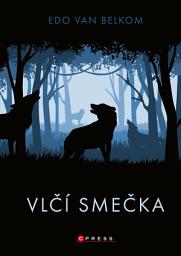 Icon image Vlčí smečka: Svazek 1