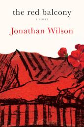 Icon image The Red Balcony: A Novel