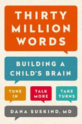 Icon image Thirty Million Words: Building a Child's Brain