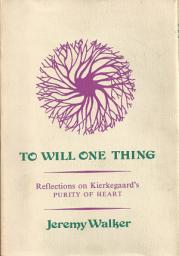 Icon image To Will One Thing: Reflections on Kierkegaard's Purity of Heart