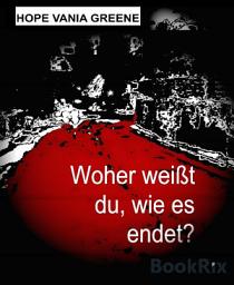 Icon image Woher weißt du, wie es endet?