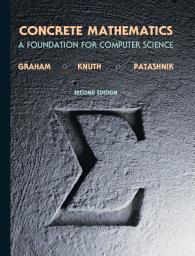 Icon image Concrete Mathematics: A Foundation for Computer Science, Edition 2
