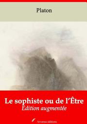 Icon image Le sophiste ou de l’Être: Nouvelle édition augmentée