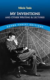 Icon image My Inventions and Other Writing and Lectures