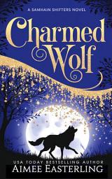 Icon image Charmed Wolf: A Standalone Female Alpha Werewolf Romantic Fantasy