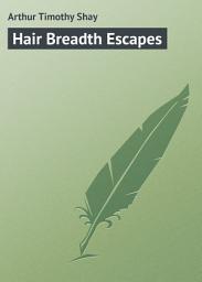 Icon image Hair Breadth Escapes