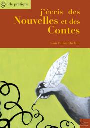 Icon image J'écris des Nouvelles et des Contes: Guide pratique