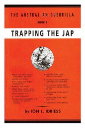 Icon image Trapping the Jap: The Australian Guerrilla Book 4
