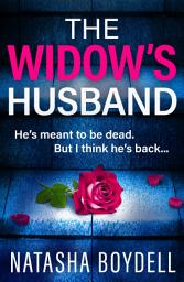 Icon image The Widow's Husband: An addictive, page-turning psychological thriller from Natasha Boydell